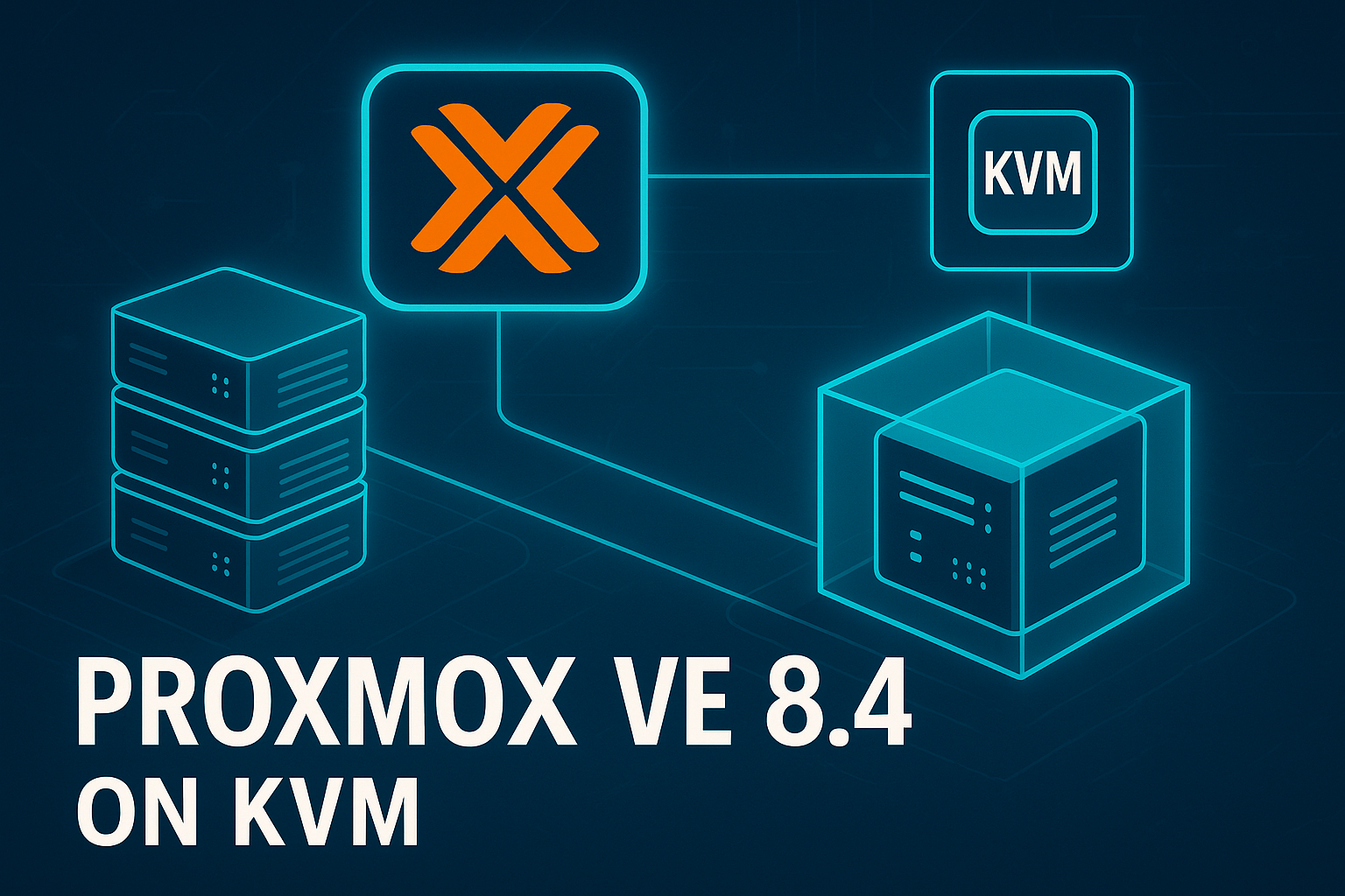 Deploying Proxmox VE 8.4 on KVM